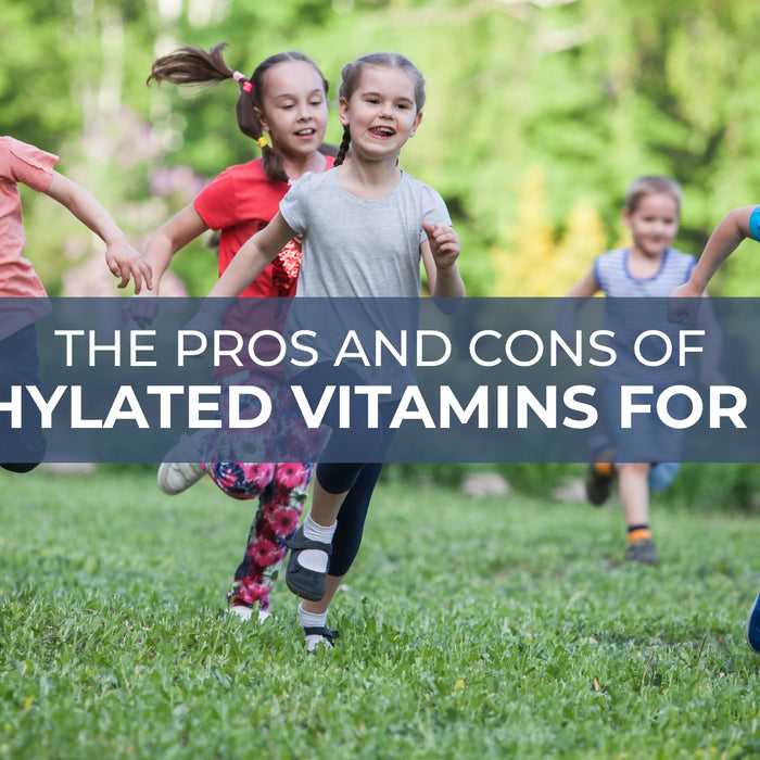 The Pros and Cons of Methylated Vitamins for Kids